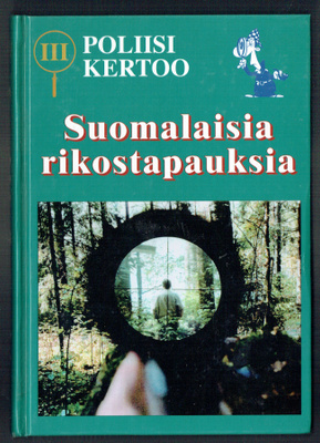 Poliisi Kertoo 3: Suomalaisia rikostapauksia