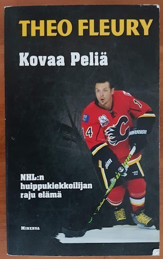 Theo Fleury: Kovaa peliä