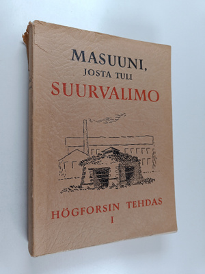 Karl Ekman : Masuuni, josta tuli Suurvalimo 1 : Högforsin...