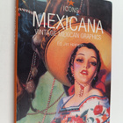 Jim Heimann : Mexicana : vintage Mexican graphics - pikkukuva 1
