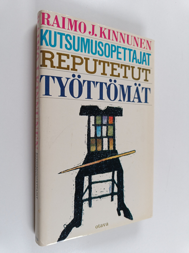 Raimo J. Kinnunen : Kutsumusopettajat : reputetut : tyött...