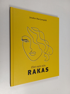 Jouko Harjunpää : Olet vain niin rakas