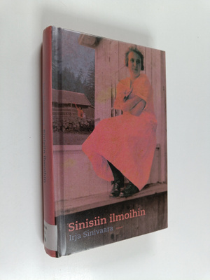 Irja Sinivaara : Sinisiin ilmoihin