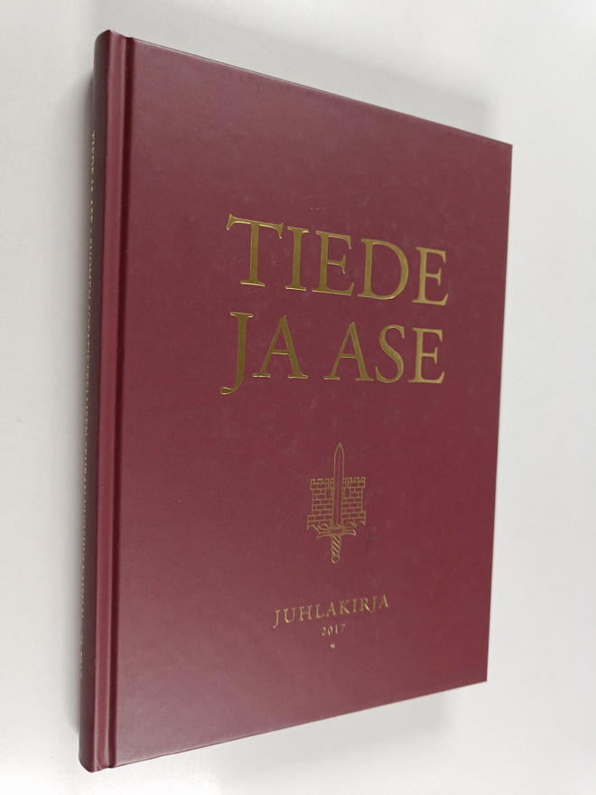 Markus Silvasti : Tiede ja ase : Juhlakirja 2017