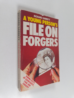 Richard Garrett : A Young Person's File on Forgers