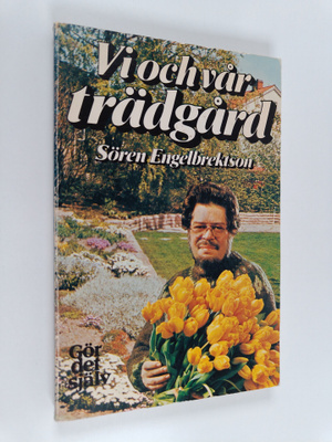Sören Engelbrektson : Vi och vår trädgård