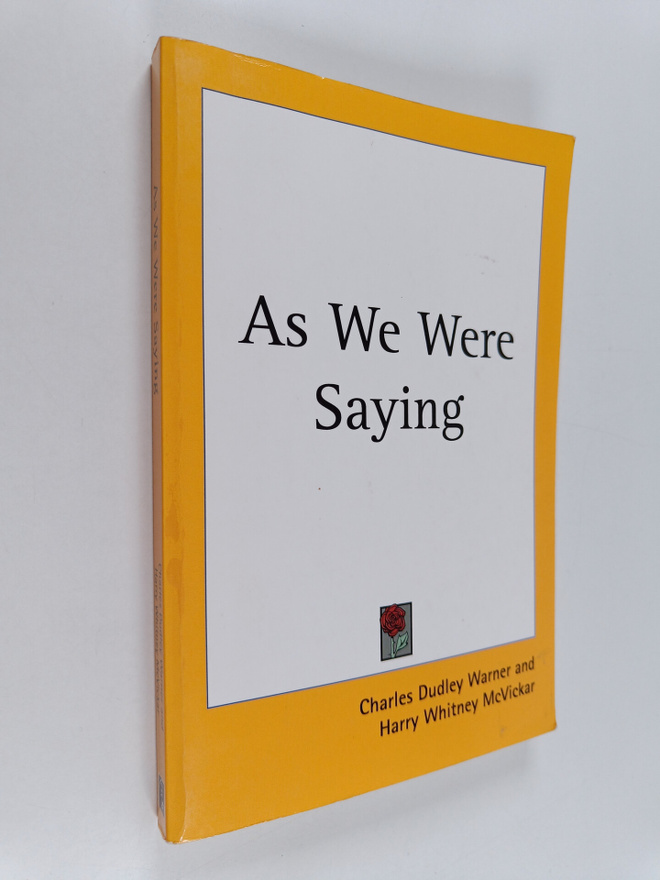 Charles Dudley Warner : As We Were Saying