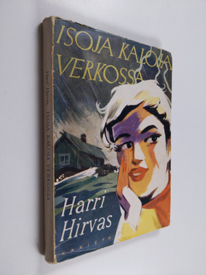 Harri Hirvas : Isoja kaloja verkossa
