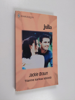 Jackie Braun : Tilanne karkaa käsistä