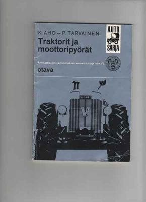 Aho,K.&Tarvainen,P.: Traktorit ja moottoripyörät, Otava 1966
