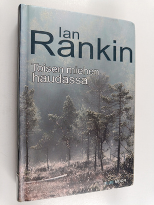 Ian Rankin : Toisen miehen haudassa