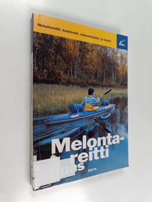 Antero Rautio : Melontareittiopas : 67 melontareittiä, ko...