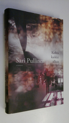 Sari Pullinen : Kohta kaikki alkaa