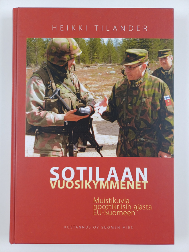 Heikki Tilander : Sotilaan vuosikymmenet : muistikuvia no...