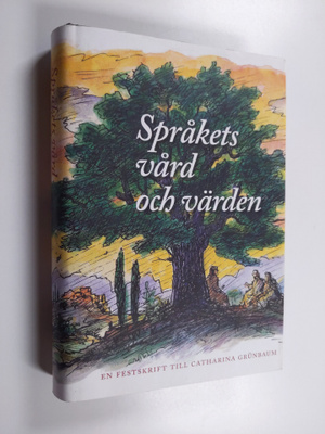 Språkets vård och värden : en festskrift till Catharina G...