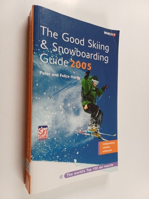 Felice Hardy ym. : Good Skiing and Snowboarding Guide 2005