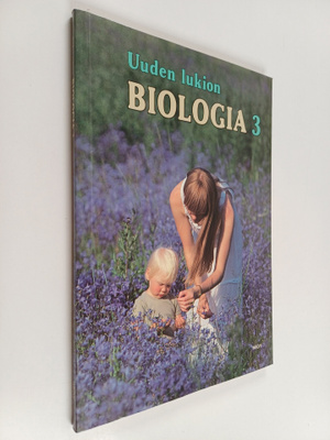 Uuden lukion biologia 3 : Kurssi 4B : valinnainen jatko-o...