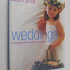 Alison Price : Weddings - The Essential Guide to Organisi... - pikkukuva 1