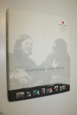 Yki Hytönen : Ihminen ihmiselle : Suomen Punainen Risti 1...