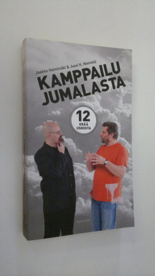 Jaakko Heinimäki : Kamppailu Jumalasta : 12 erää uskosta
