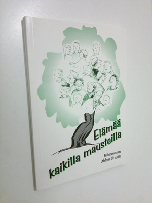 Elämää kaikilla mausteilla : perheneuvojien kirjoituksia ...