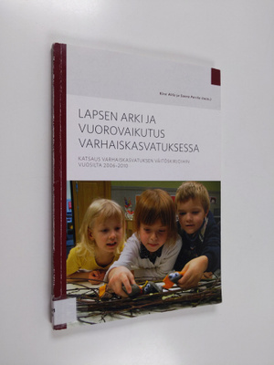 Lapsen arki ja vuorovaikutus varhaiskasvatuksessa : katsa...