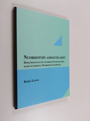 Kirsi Leino : Nuorisotyön ammattilaiset : diskurssianalyy...