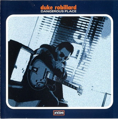 Duke Robillard: Dangerous Place (Pointblank 1997)