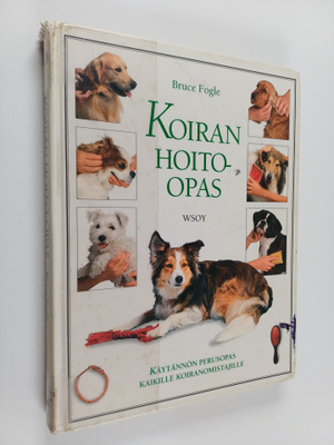 Bruce Fogle : Koiran hoito-opas