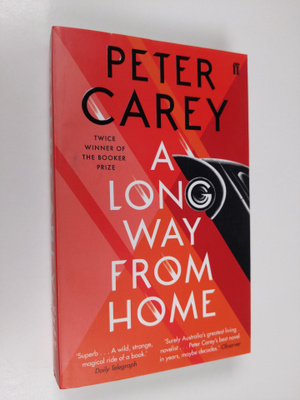 Peter Carey : A Long Way From Home