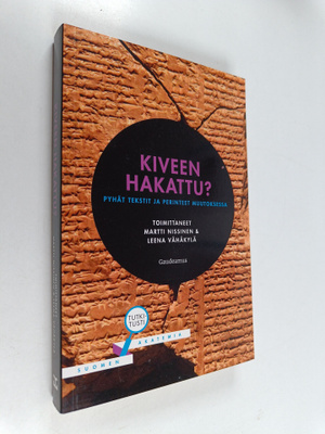 Kiveen hakattu? : pyhät tekstit ja perinteet muutoksessa