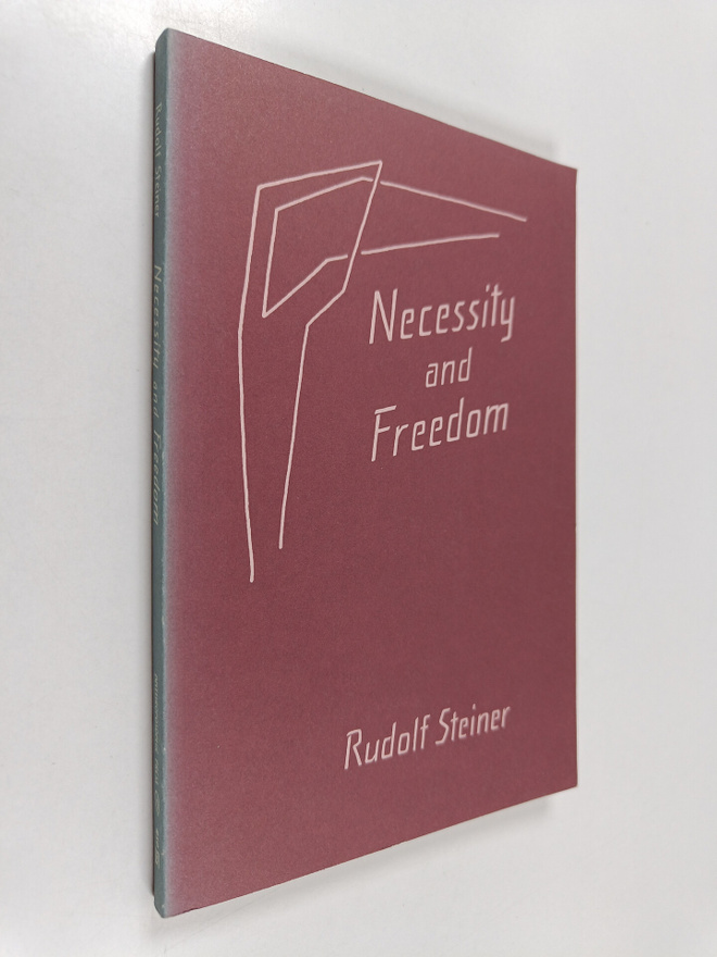 Rudolf Steiner : Necessity and Freedom : Five Lectures Gi...