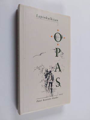 Päivi Koivisto-Alanko : Lapinkulkijan opas