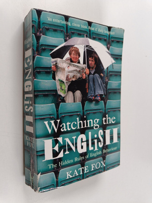 Kate Fox : Watching the english : the hidden rules of eng...