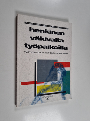 Maarit Vartia : Henkinen väkivalta työpaikoilla : työyhte...
