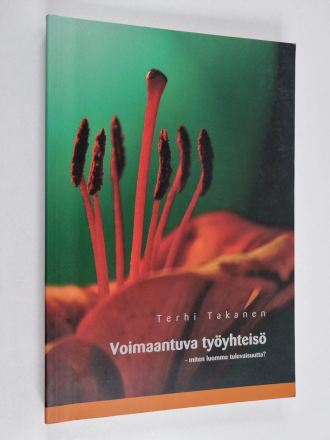 Terhi Takanen : Voimaantuva työyhteisö : miten luomme tul...