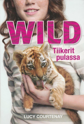 Lucy Courtenay: Wild, tiikerit pulassa