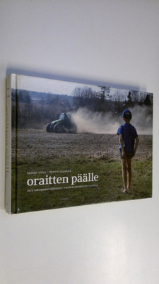Mikko Vesa : Oraitten päälle : MTK talonpojan tukena EU-v...