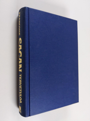 Francoise Sagan : Tervetuloa hellyys