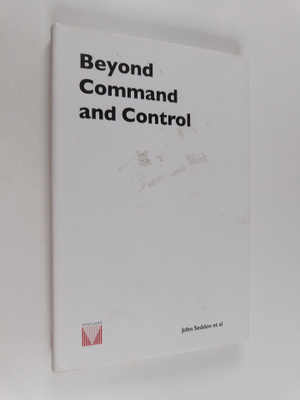 John Seddon : Beyond Command and Control