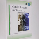Anne Alitolppa-Niitamo : Kun kulttuurit kohtaavat : matka... - pikkukuva 1