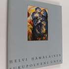 Helvi Hämäläinen : Sukupolveni unta : runoja - pikkukuva 1