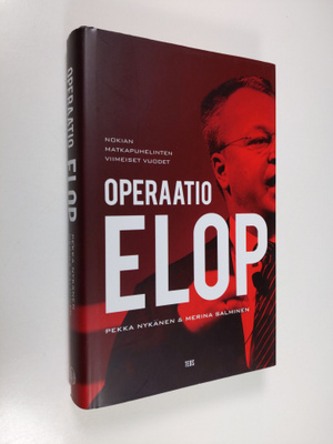 Pekka Nykänen : Operaatio Elop : Nokian matkapuhelinten v...