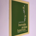 Sakari Pinola : Jumala antaa kasvun : kirkon kasvun missi... - pikkukuva 1