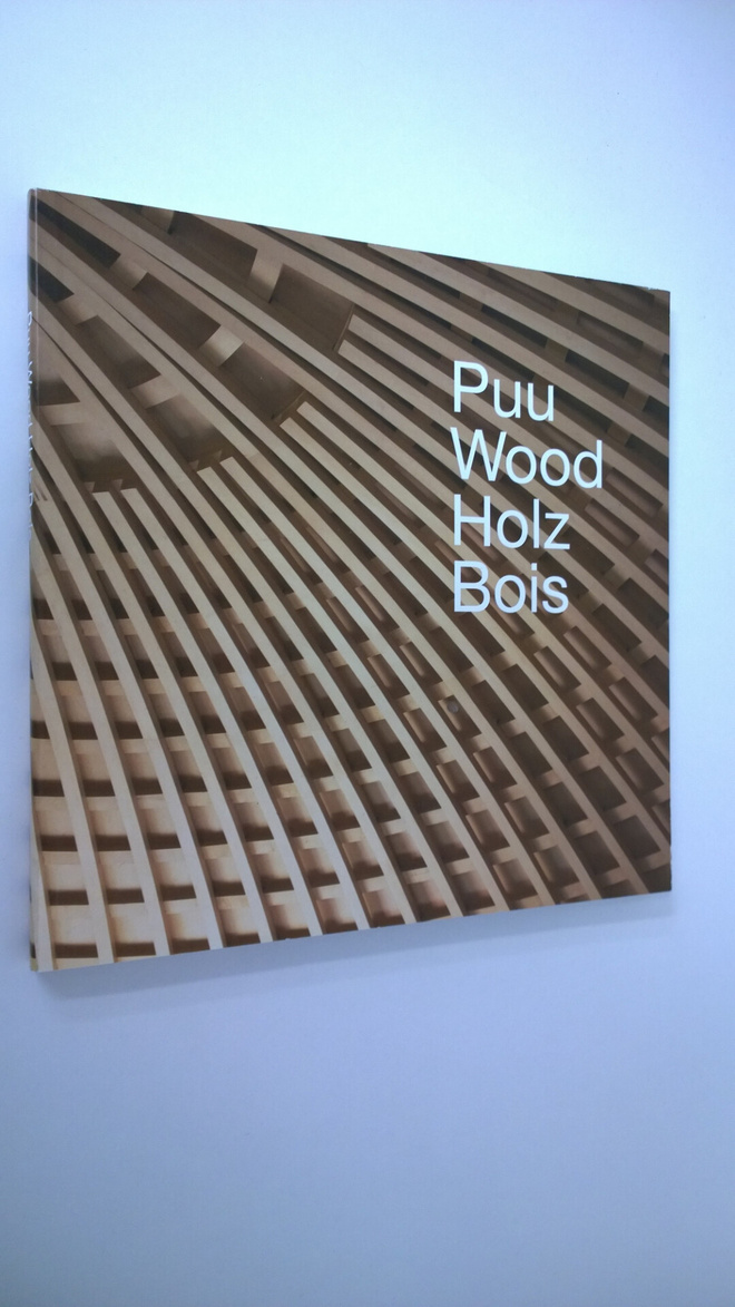Jussi ym. (toim.) Vepsäläinen : Puu = Wood = Holz = Bois