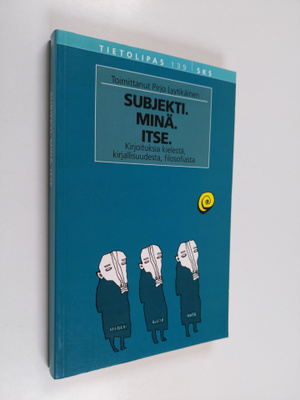 Pirjo (toim.) Lyytikäinen : Subjekti. Minä. Itse. Kirjoit...