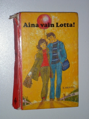 Merri Vik: Aina vain Lotta! (1.p. 1983)