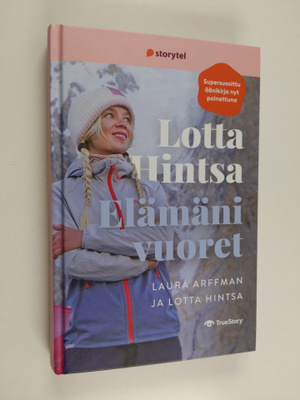 Lotta Hintsa : Lotta Hintsa : elämäni vuoret