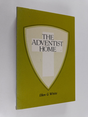 Ellen G. White : The Adventist Home