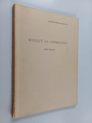 Aimo Halila : Koulut ja opinkäynti (signeerattu, tekijän ...